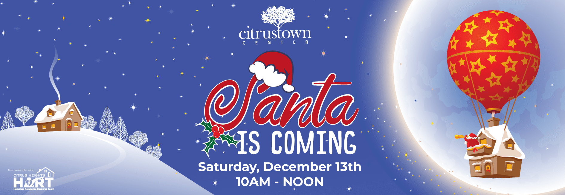 Holiday banner for Citrus Town Center showing a snowy hillside with houses under a starry sky and Santa flying in a red and gold hot air balloon. Text reads: ‘Citrus Town Center – Santa Is Coming, Saturday, December 13th, 10AM–Noon.’ Proceeds benefit Citrus Heights HART.